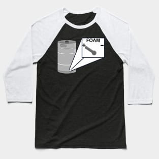 Beer keg foam control Baseball T-Shirt